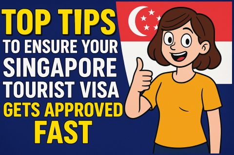 Top Tips to Ensure Your Singapore Tourist Visa Gets Approved Fast