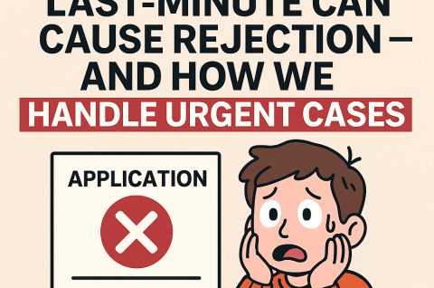 Why Applying Last-Minute Can Cause Rejection — And How We Handle Urgent Cases